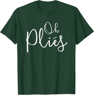 Oh Plies Ballet Dancer T-Shirt - T-Shirt | Forest
