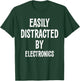 EASILY DISTRACTED BY ELECTRONICS FUNNY Gift T-Shirt - T-Shirt | Forest