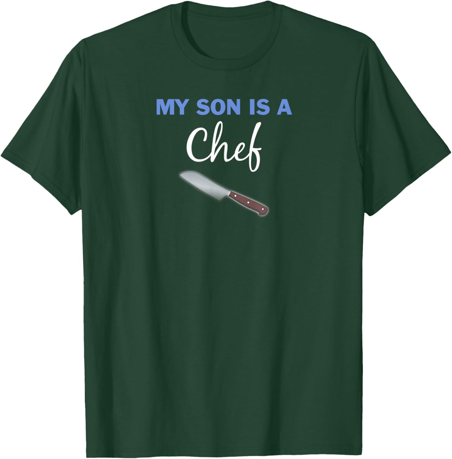 My Son Is A Chef with knife proud parent T-Shirt - T-Shirt | Forest
