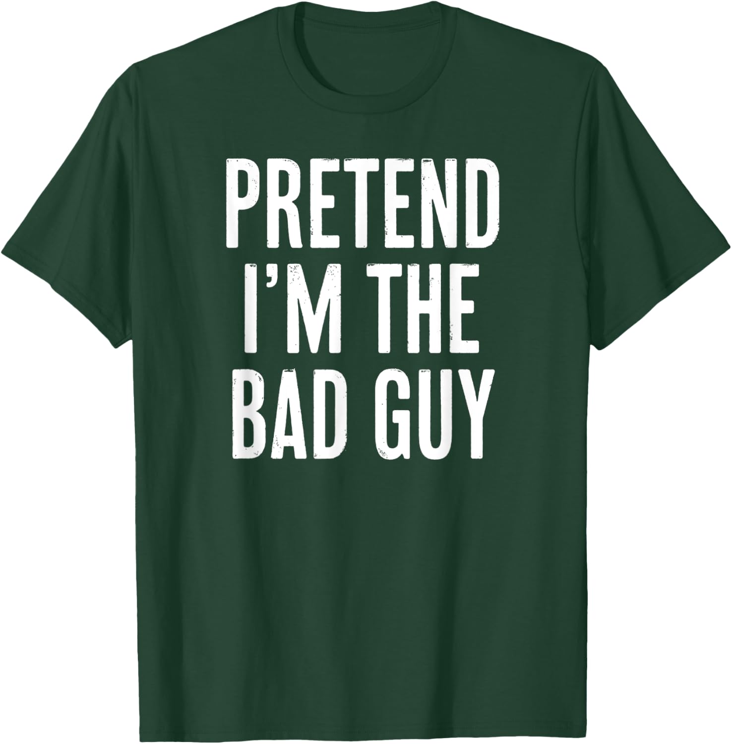 Simple Easy Pretend I'm the Bad guy Halloween Costume T-Shirt - T-Shirt | Forest