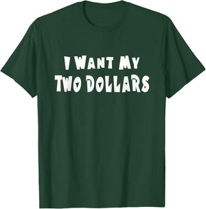 I Want My Two Dollars Shirt Funny 80s Movie Cute Garage Sale T-Shirt - T-Shirt | Forest