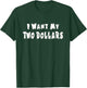 I Want My Two Dollars Shirt Funny 80s Movie Cute Garage Sale T-Shirt - T-Shirt | Forest