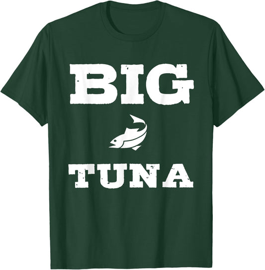 Funny Nickname Office Tuna Fish - Big Tuna T-Shirt - T-Shirt | Forest