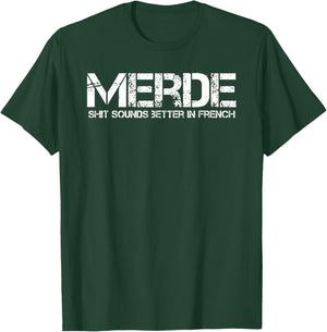 Funny Merde French Saying Adult Words Obscene Language Gifts T-Shirt - T-Shirt | Forest