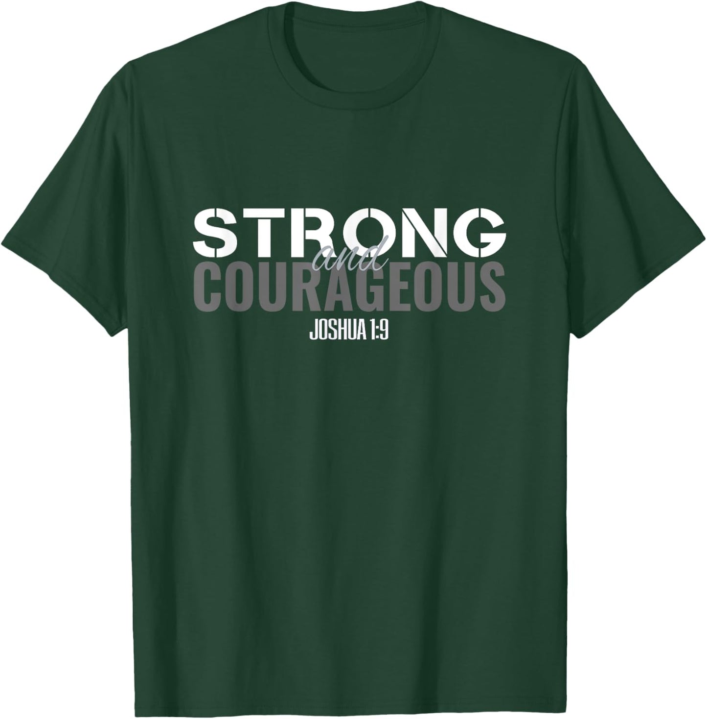 Be Strong & Courageous Bible Verse Men Women Joshua 1:9 T-Shirt - T-Shirt | Forest