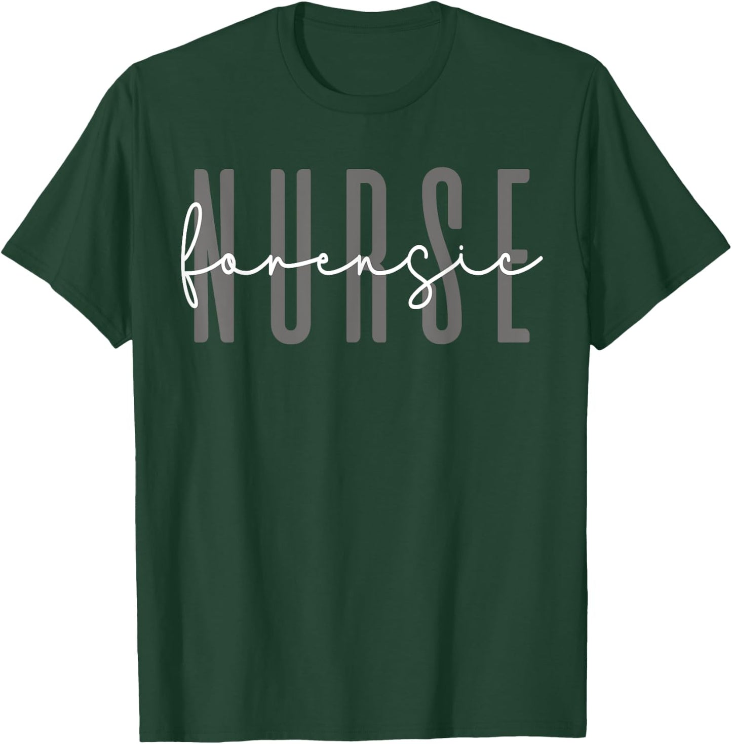 Forensic Nurse Medical Nurses Stylish T-Shirt - T-Shirt | Forest