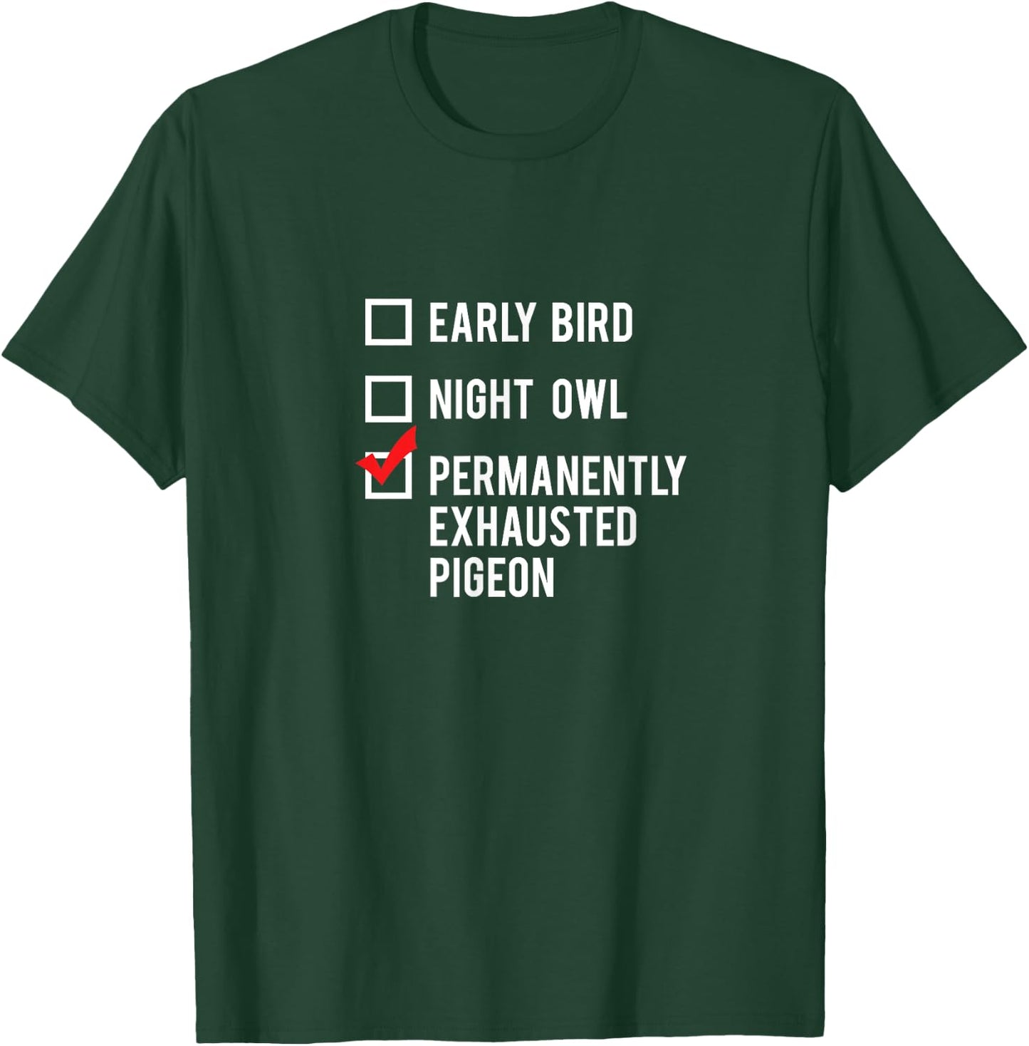 Permanently Exhausted Pigeon T-Shirt - T-Shirt | Forest