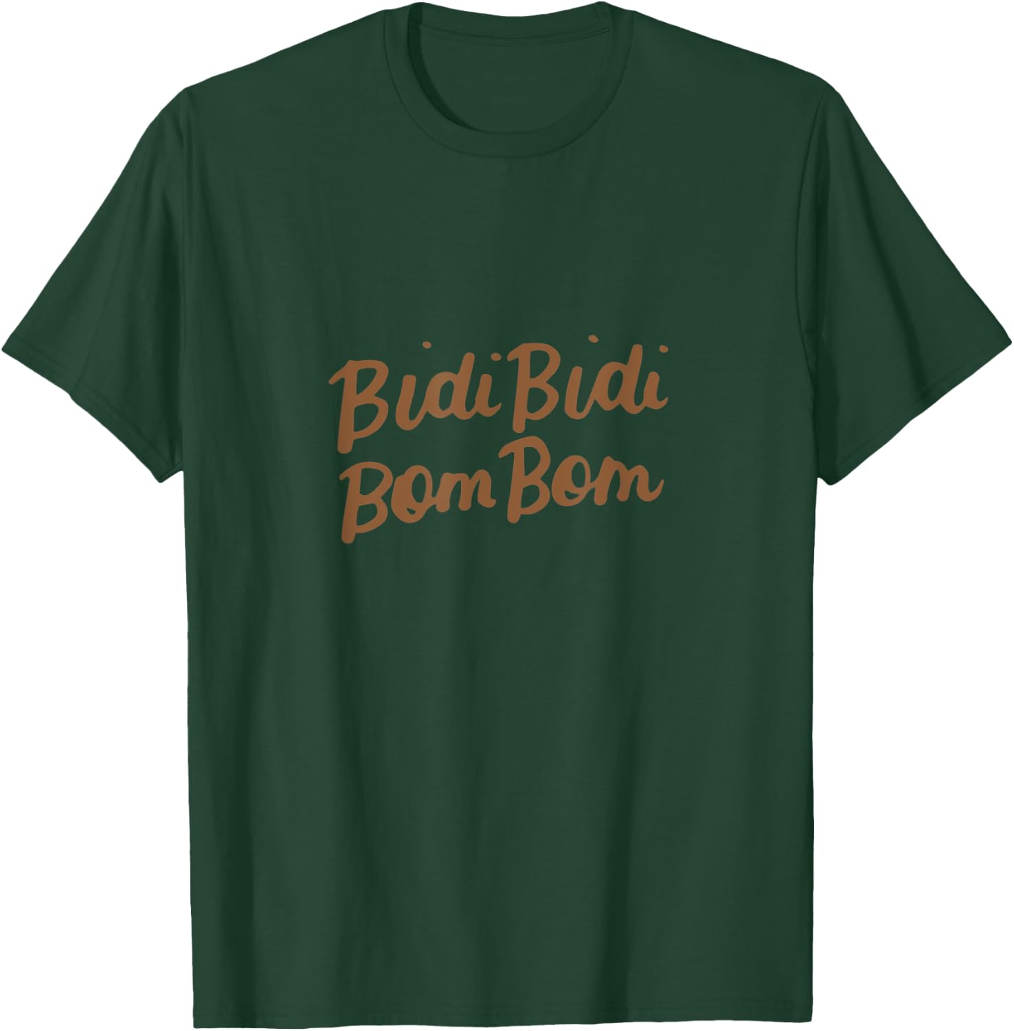 Bidi Bidi Bom Bom Latina Mexican Spanish Dancer Quote Gifts T-Shirt - T-Shirt | Forest