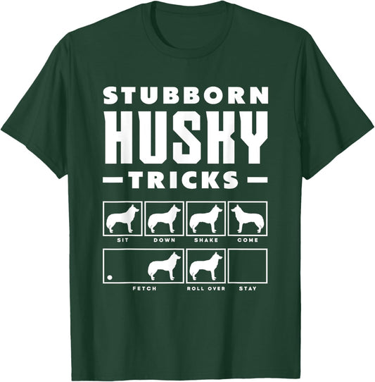 Stubborn Husky Dog Tricks Dog Lover Huskies Funny Husky T-Shirt - T-Shirt | Forest