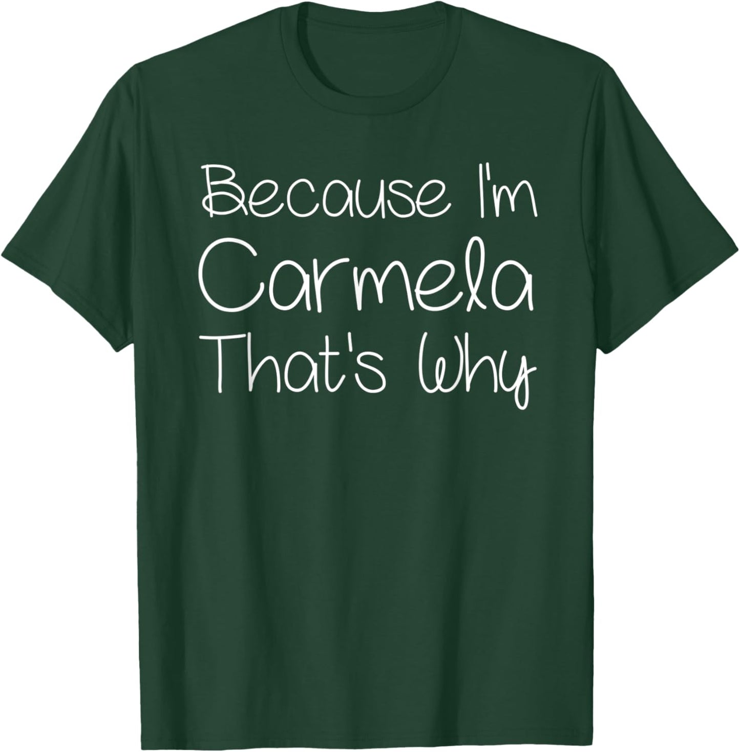 CARMELA Funny Personalized Birthday Women Name Gift T-Shirt - T-Shirt | Forest