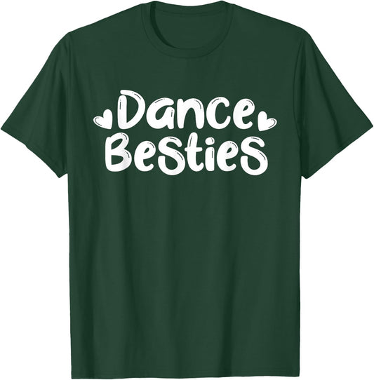 Dance Besties Shirt Best Friend Matching Dancer Ballet Gift T-Shirt - T-Shirt | Forest