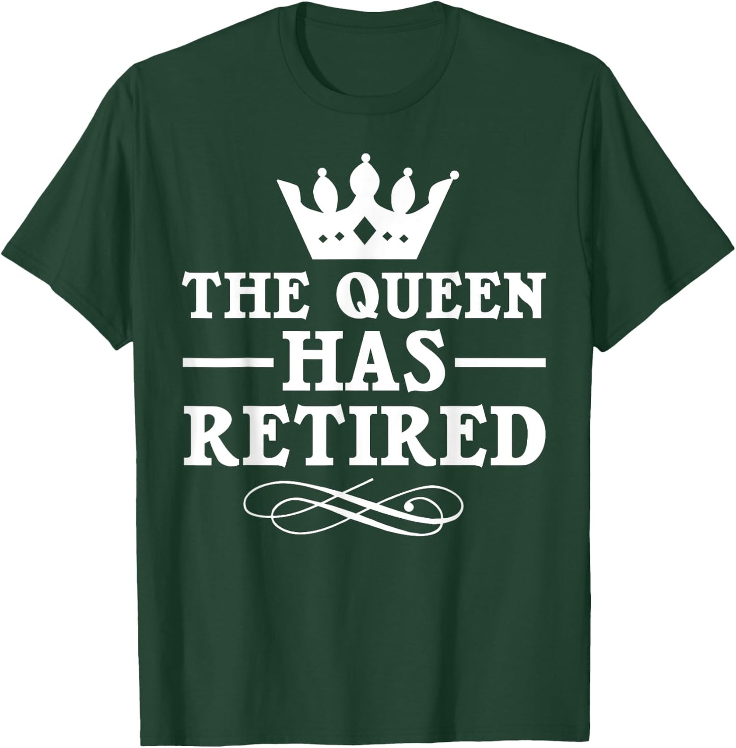 Cool Retirement Gift Retiree Queen Has Retired T-Shirt - T-Shirt | Forest