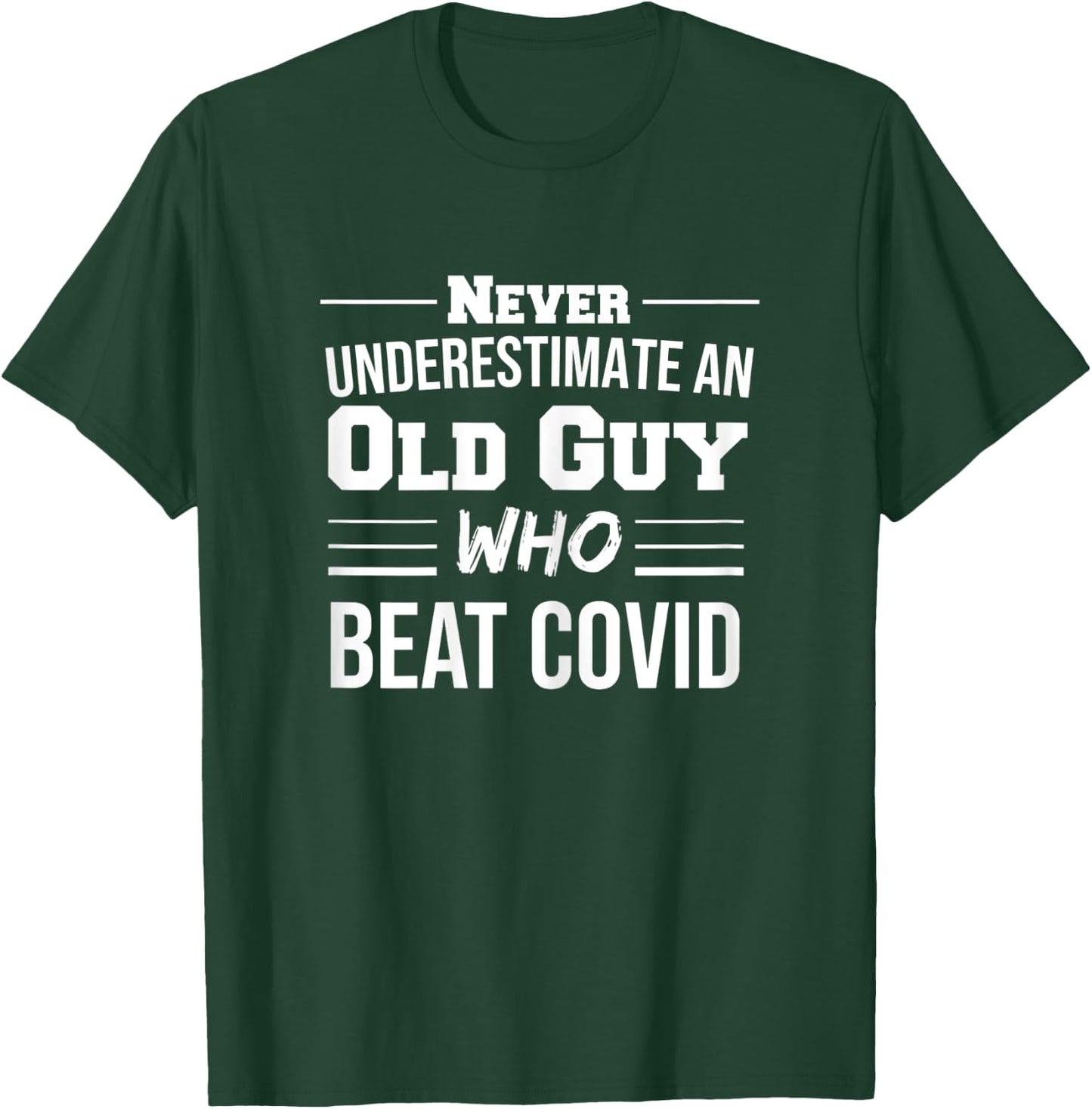 Never Underestimate An Old Guy Who Beat Covid T-Shirt - T-Shirt | Forest
