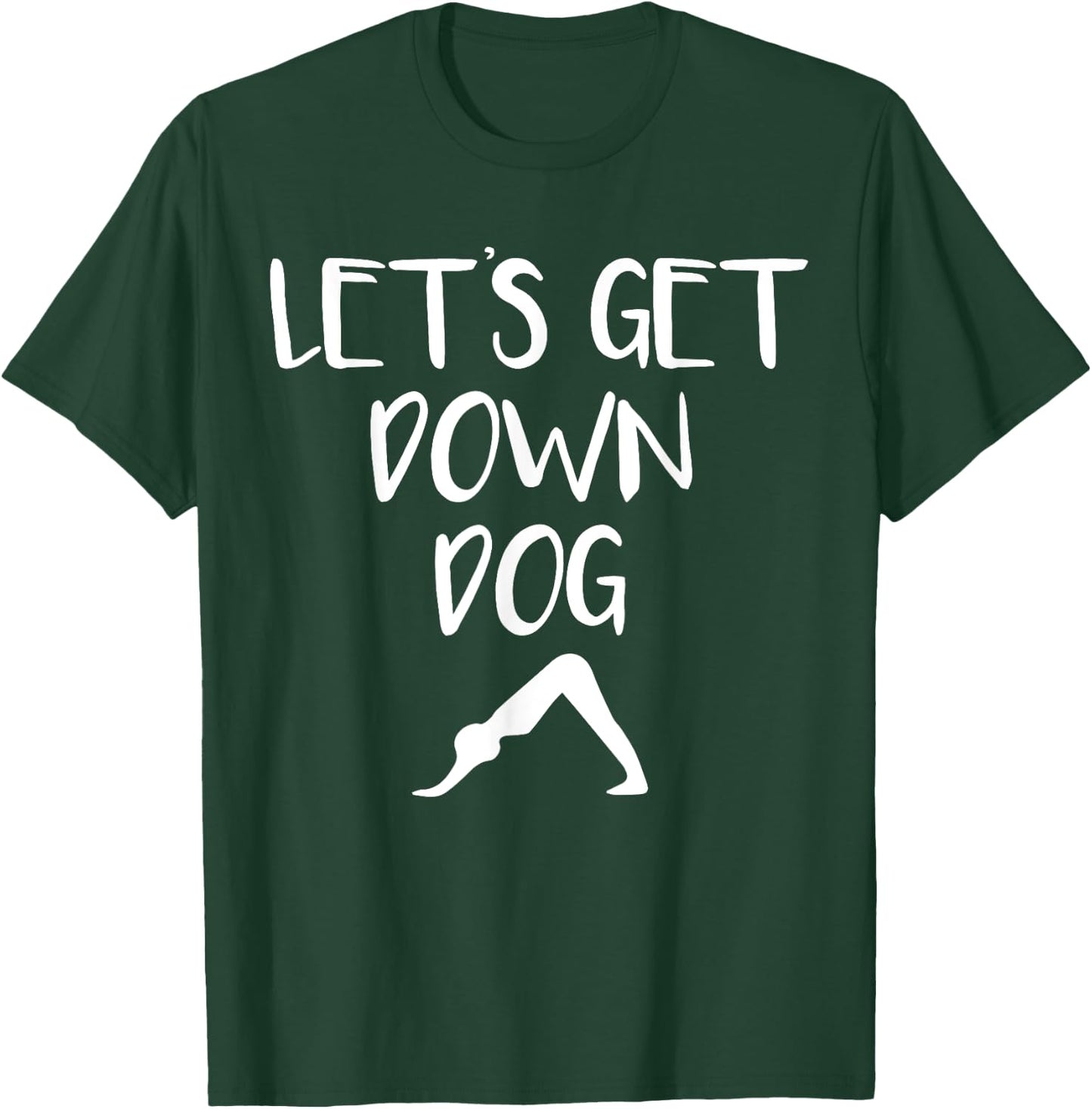 Let's Get Down Dog Cute Funny Yoga for Fitness Yogi Women Kids T-Shirt - T-Shirt | Forest