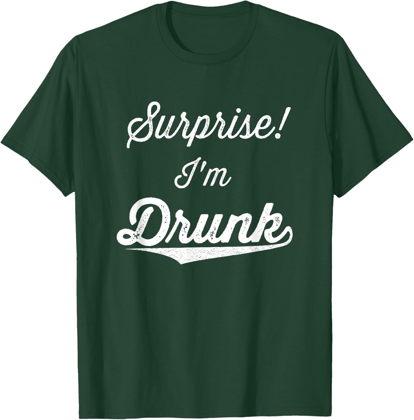 Surprise I'm Drunk Funny Men Women Adult Day Drinking Party T-Shirt - T-Shirt | Forest