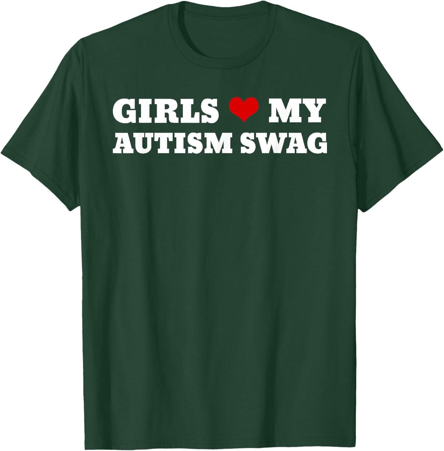 Girls Love My Autism Swag Funny Autistic Awareness T-Shirt - T-Shirt | Forest
