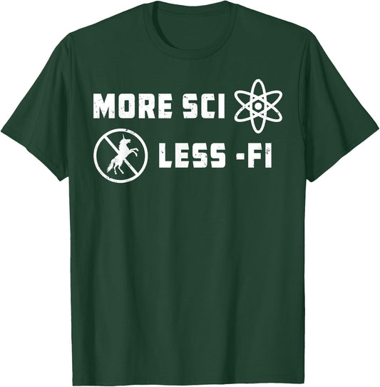 More Sci Less Fi Science Fiction Sci-Fi Teacher Scientist Men Women Kids T-Shirt - T-Shirt | Forest