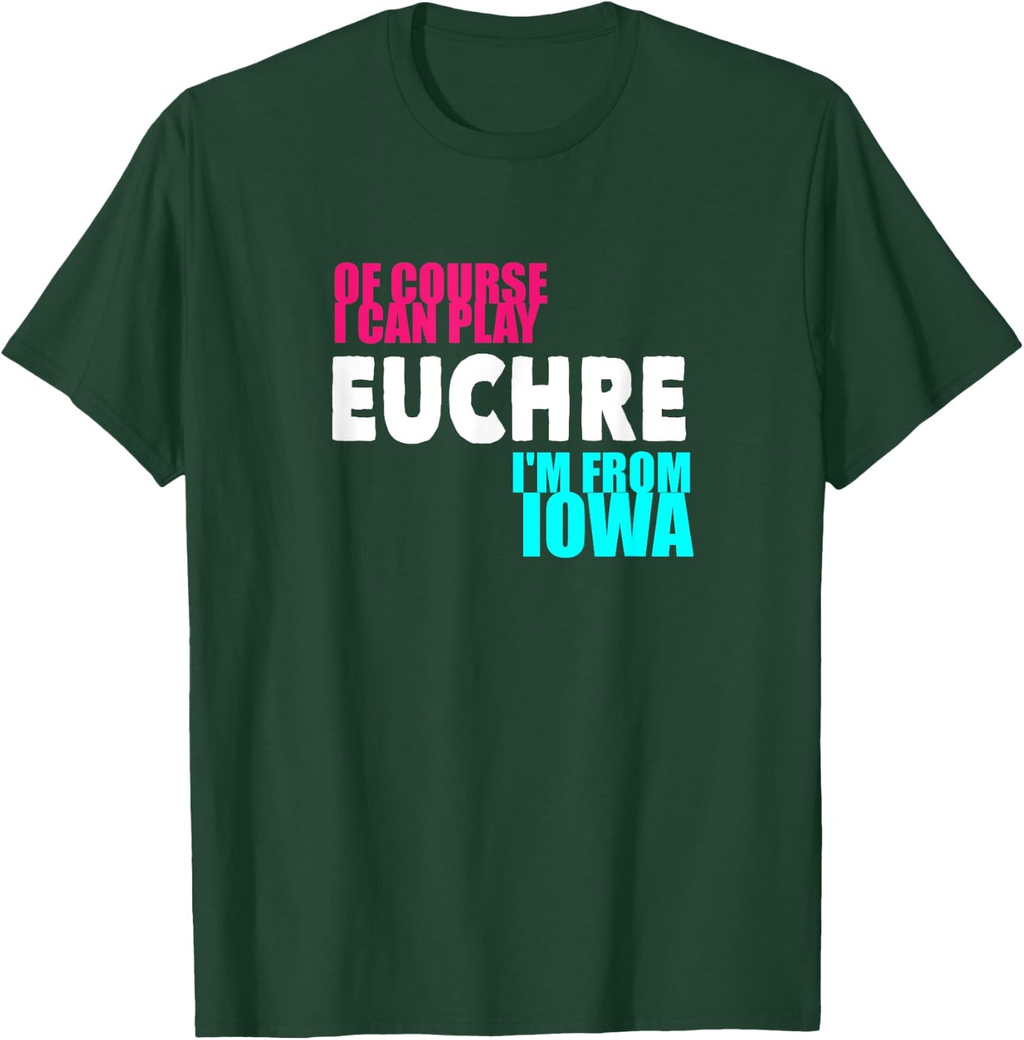 Euchre Funny Iowa T-Shirt - T-Shirt | Forest