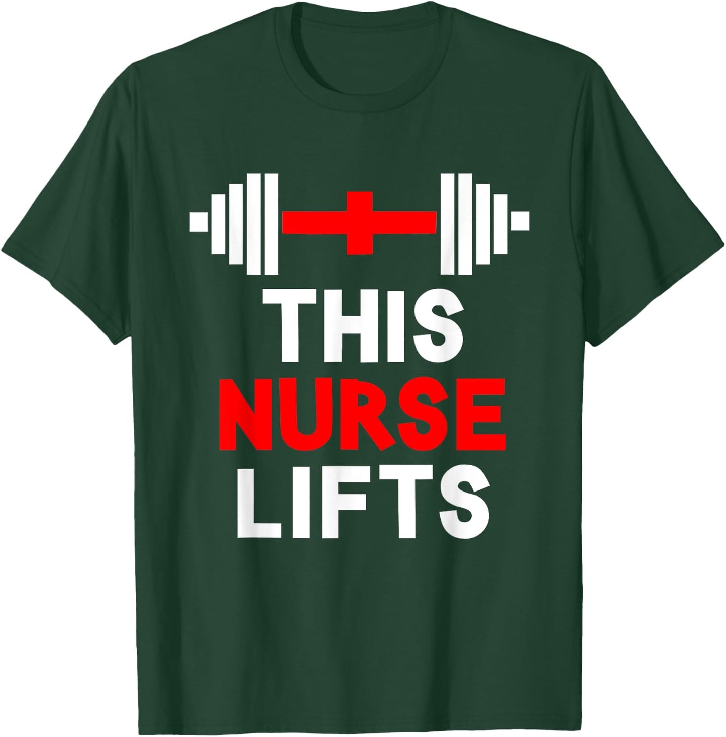 Funny This Nurse Lifts Gym Workout Fitness Training Nursing T-Shirt - T-Shirt | Forest