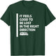 It Feels Good To Be Lost In The Right Direction T-Shirt - T-Shirt | Forest