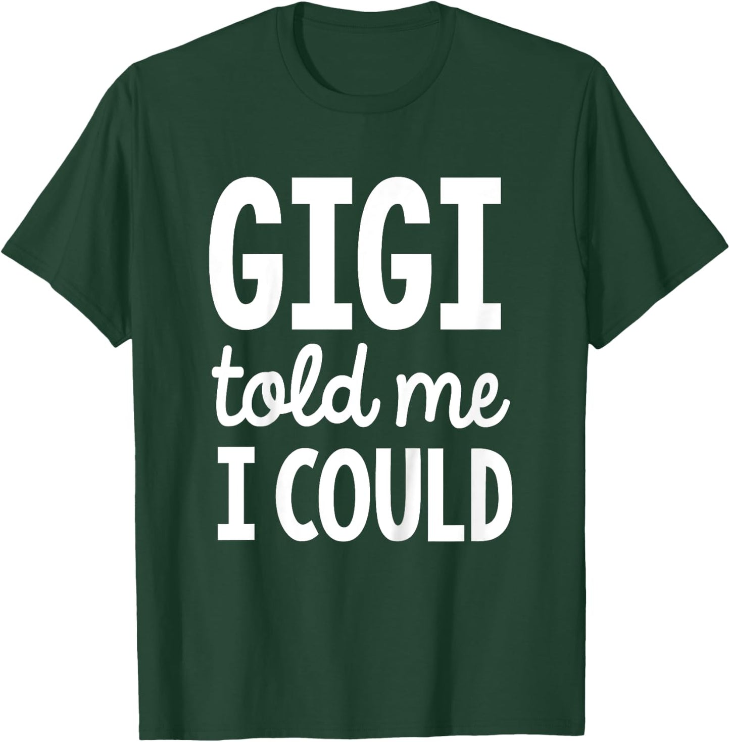 Kids Gigi told me I could T-Shirt - T-Shirt | Forest