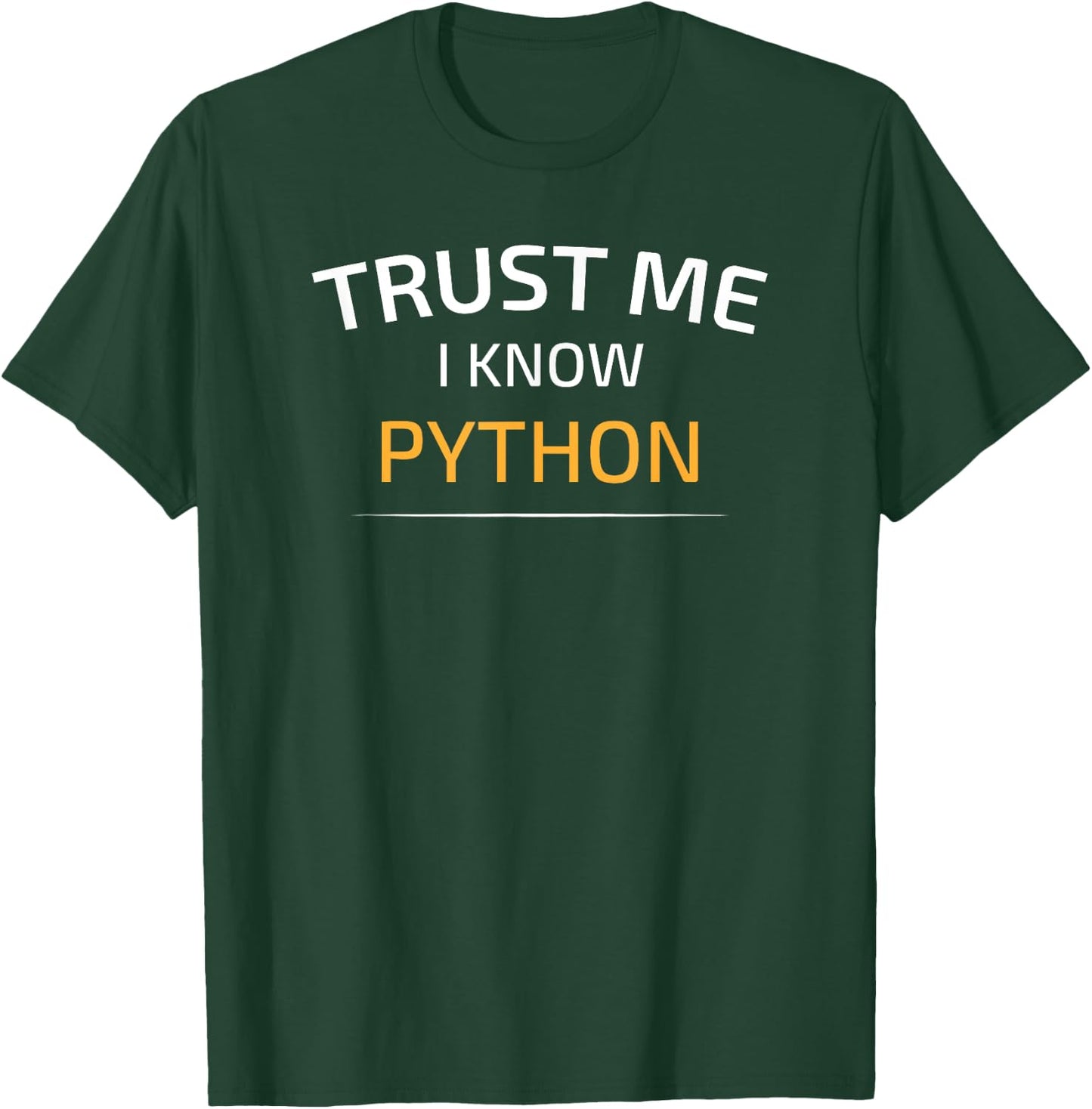 Trust Me I Know Python - Data Science T-Shirt - T-Shirt | Forest