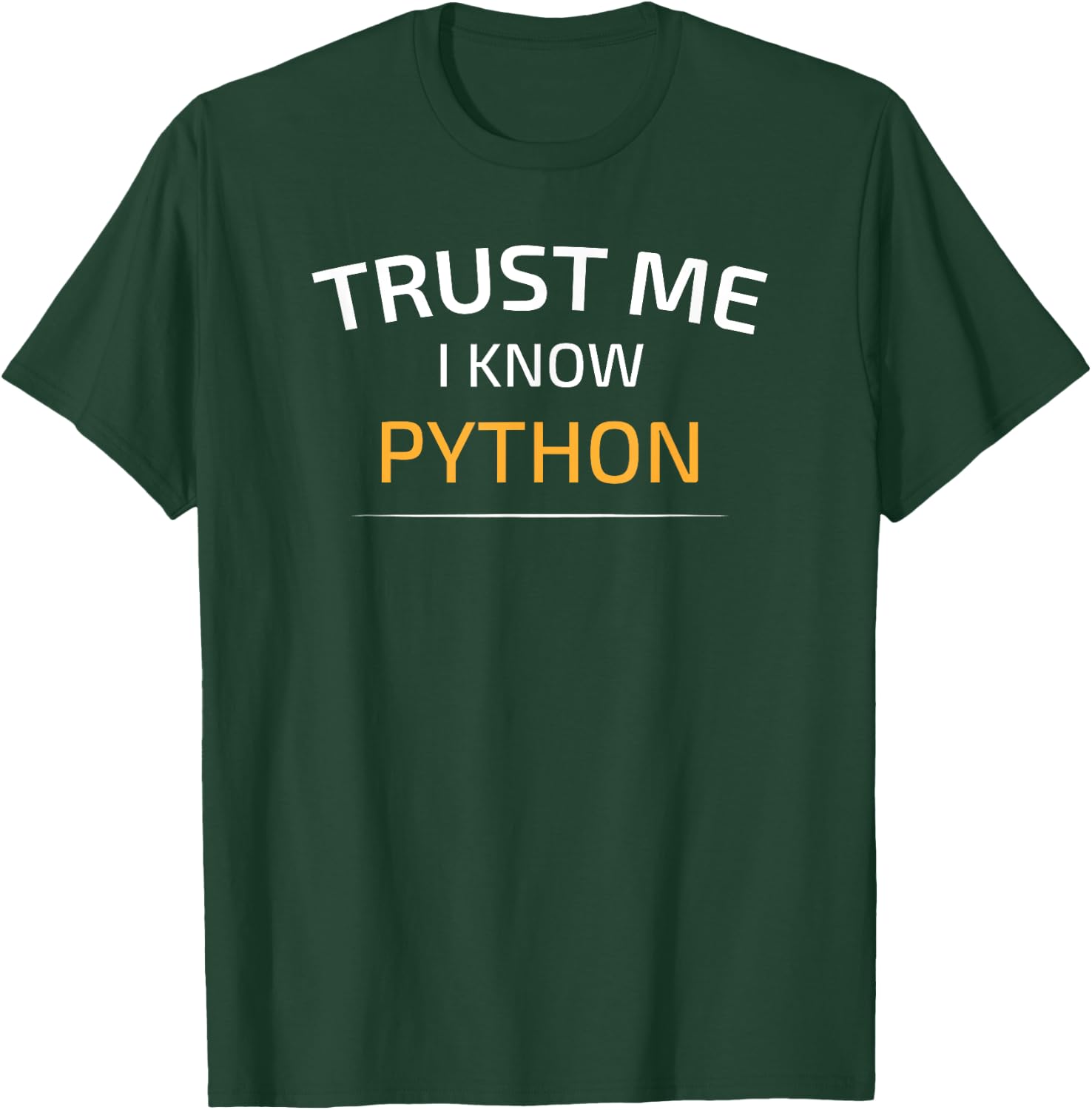 Trust Me I Know Python - Data Science T-Shirt - T-Shirt | Forest
