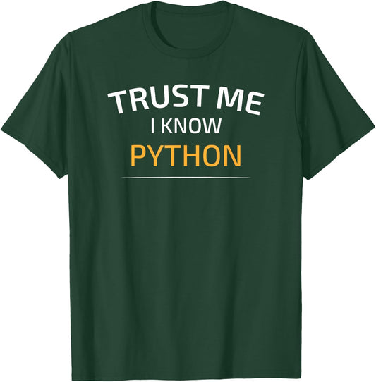 Trust Me I Know Python - Data Science T-Shirt - T-Shirt | Forest