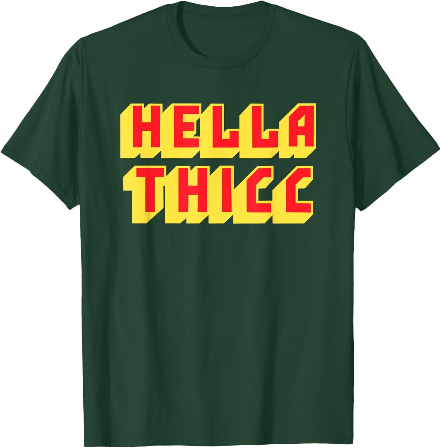 Hella Thicc t shirt for thicc boi girl - thicc meme T-Shirt - T-Shirt | Forest
