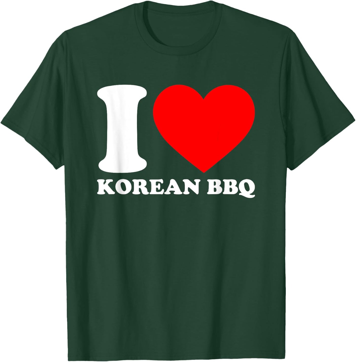 I Love Korean BBQ T-Shirt - T-Shirt | Forest