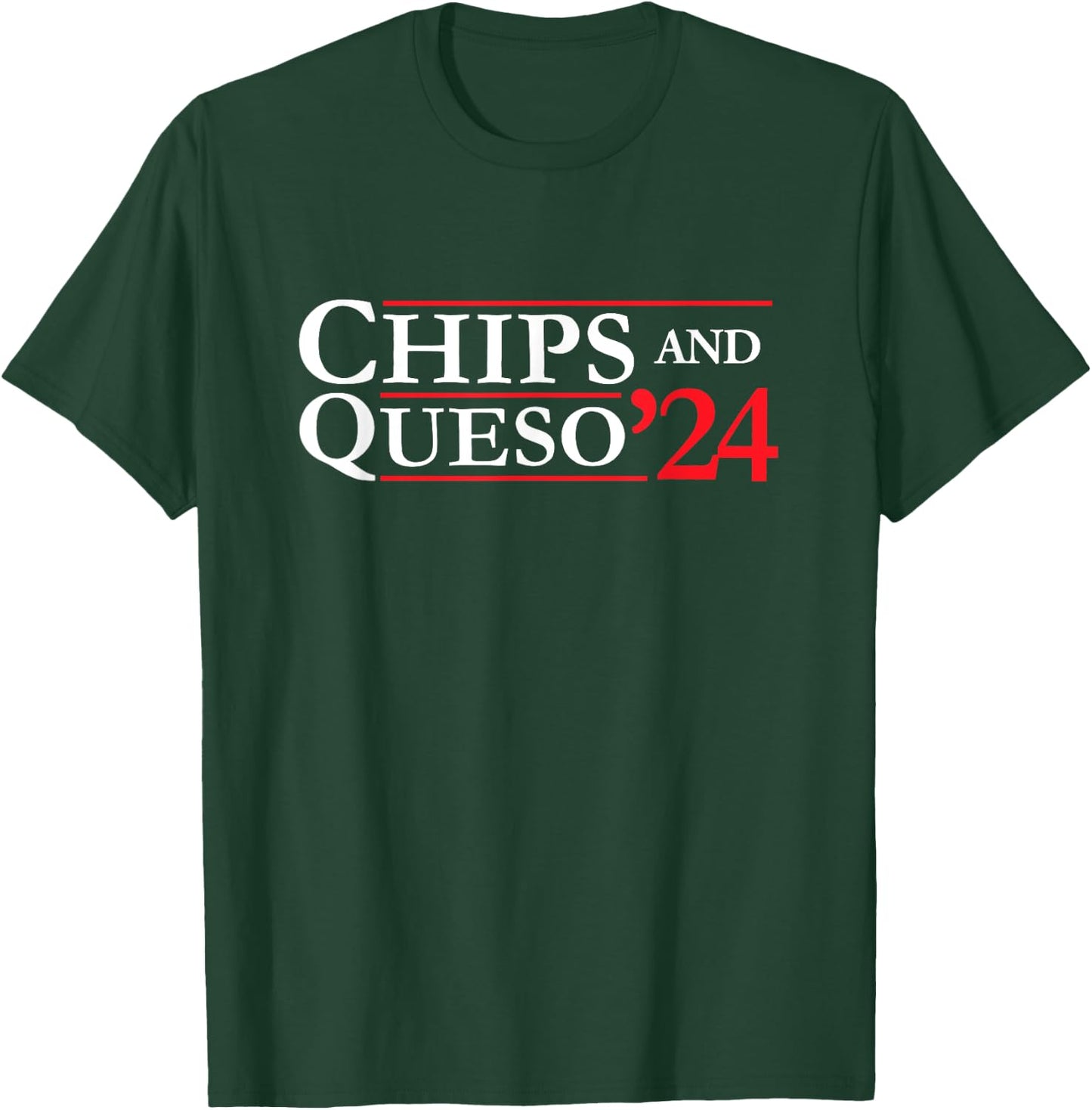 Novelty 2024 Election Campaign | '24 Chips and Queso T-Shirt - T-Shirt | Forest