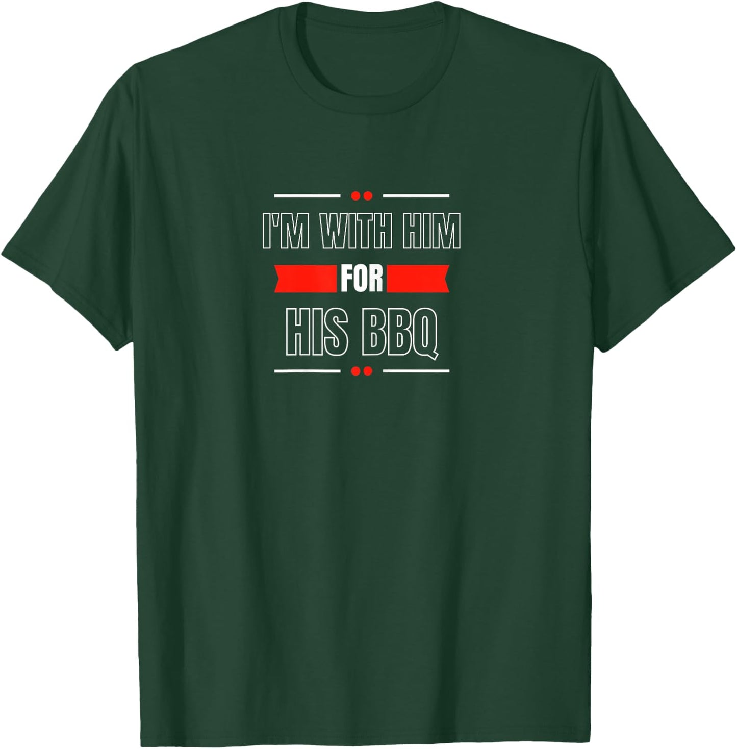 His and Hers Matching Funny BBQ, I'm With Him For His BBQ T-Shirt - T-Shirt | Forest