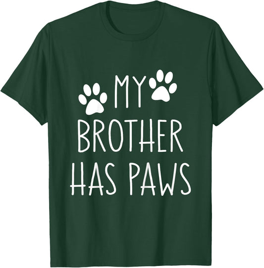My Brother Has Paws for Toddler Boys Girls with Dogs T-Shirt - T-Shirt | Forest