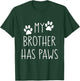 My Brother Has Paws for Toddler Boys Girls with Dogs T-Shirt - T-Shirt | Forest