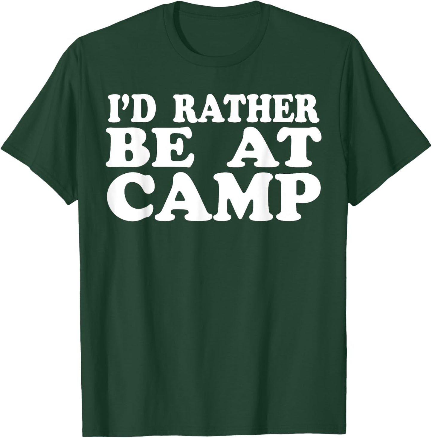 I'd Rather Be At Camp Men Women Summer Camping T-Shirt - T-Shirt | Forest