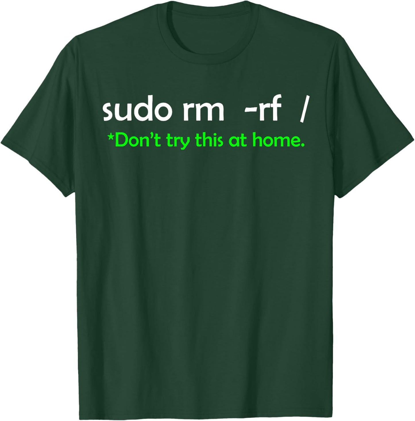 Sudo rm rf - Linux - Programmer - Code - Opensource Engineer T-Shirt - T-Shirt | Forest