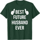Best Future Husband Ever | Husband To Be Fiance T-Shirt - T-Shirt | Forest