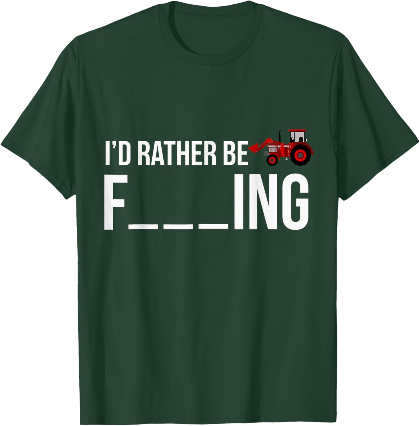 Funny I'd Rather Be Farming Apparel Graphic Farmer Gifts T-Shirt - T-Shirt | Forest
