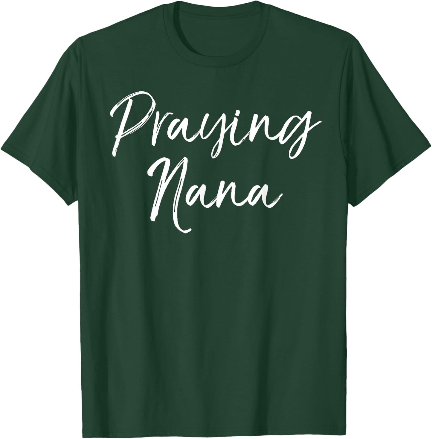 Praying Nana Shirt Prayer Cute Christian Grandma Shirt Pray T-Shirt - T-Shirt | Forest