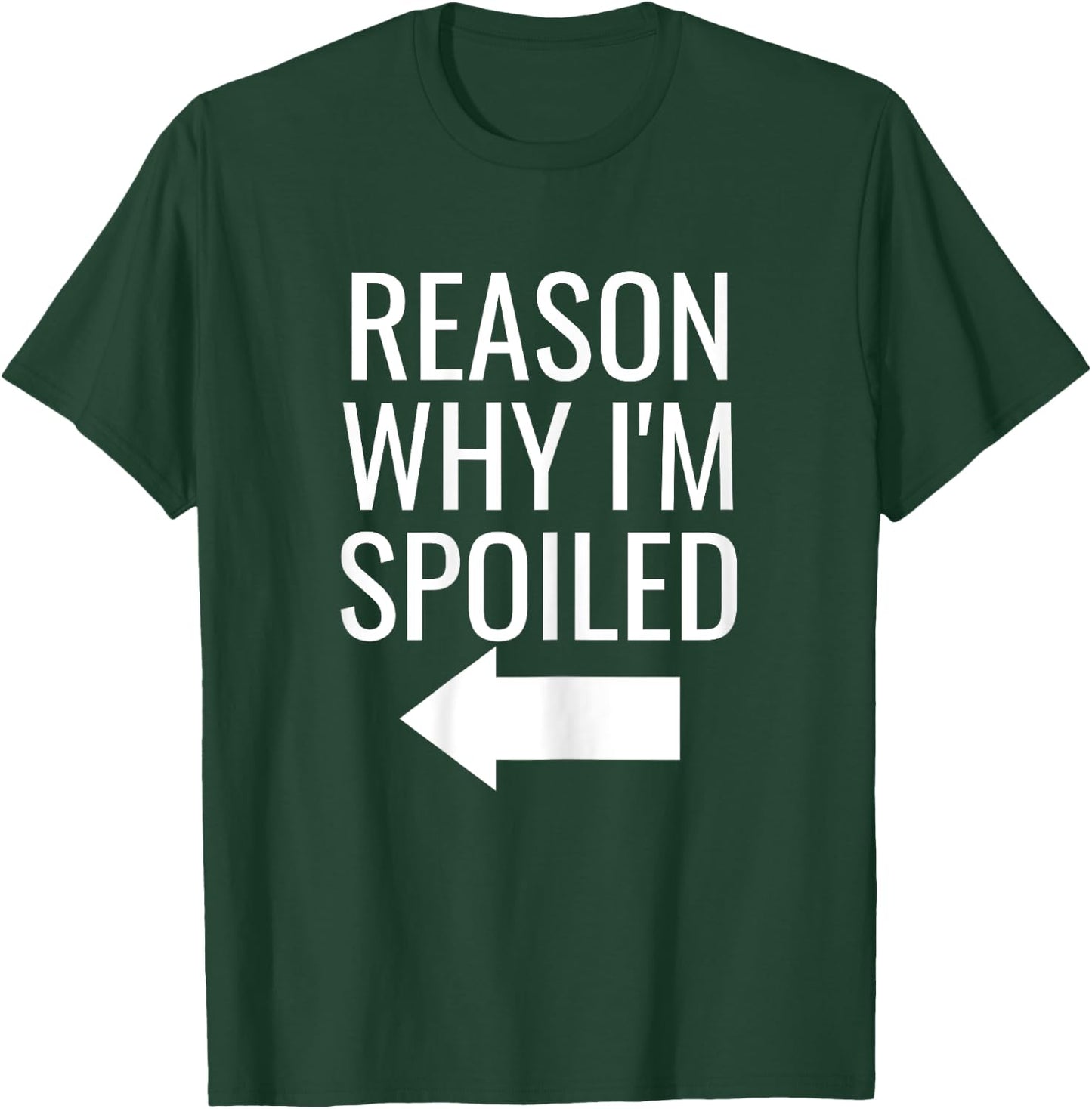 Reason Why I'm Broke Spoiled Funny Matching Couples T-Shirt - T-Shirt | Forest