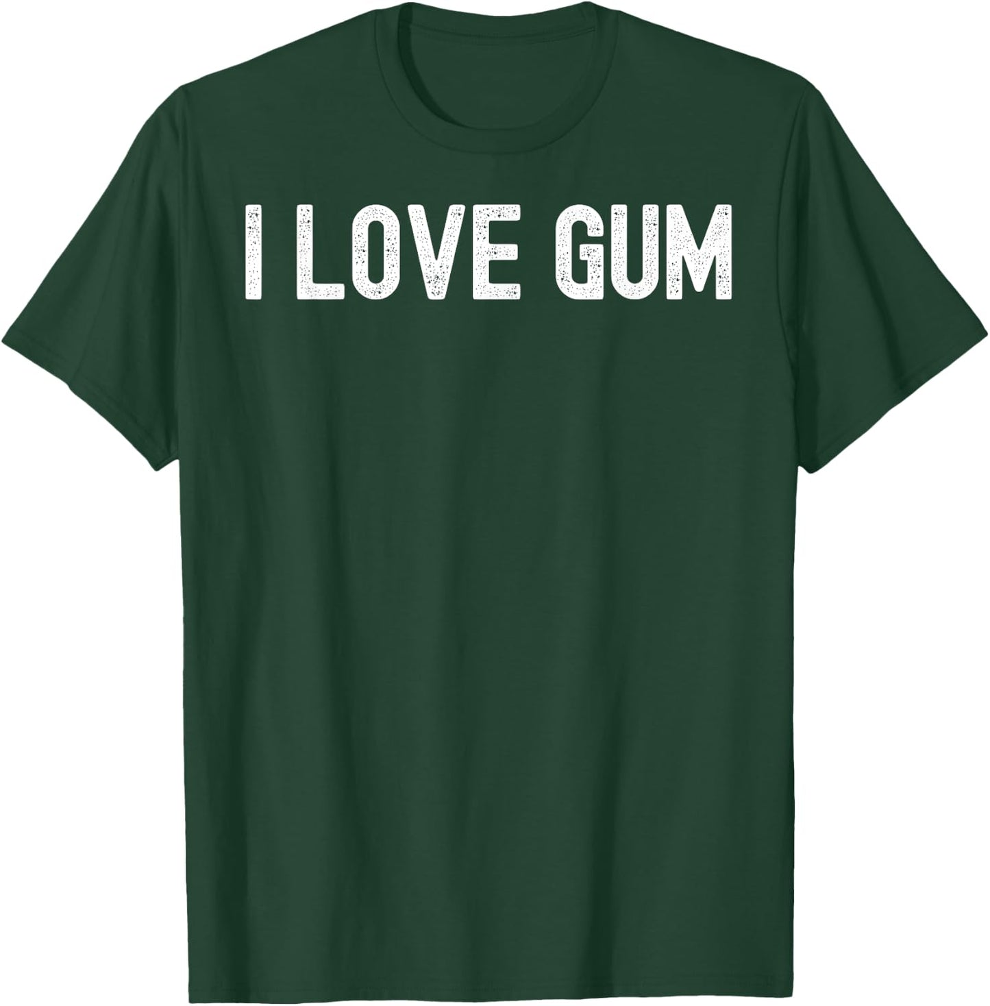 Men Women I love gum T-Shirt - T-Shirt | Forest