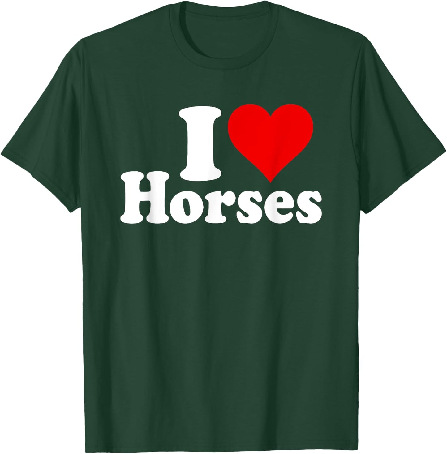 I Love Horses T-Shirt - T-Shirt | Forest