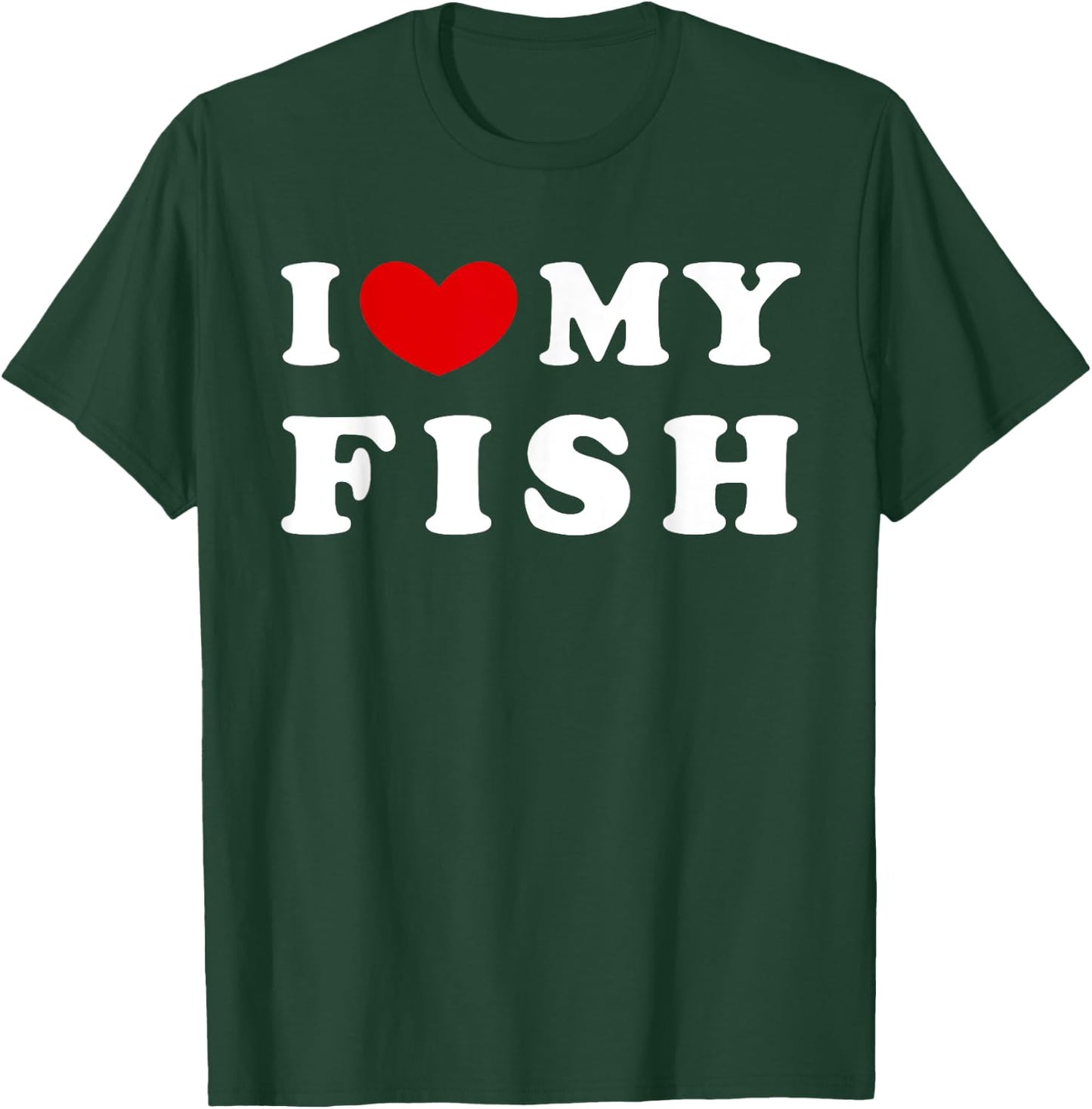 I Love My Fish, I Heart My Fish T-Shirt - T-Shirt | Forest