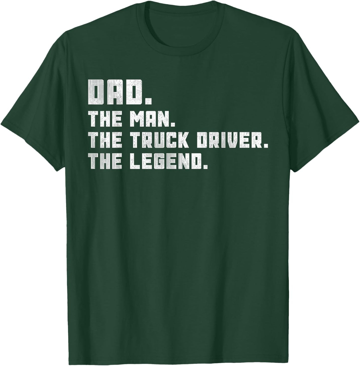 Dad The Man Semi Truck Driver Legend Gift Trucking Dad T-Shirt - T-Shirt | Forest
