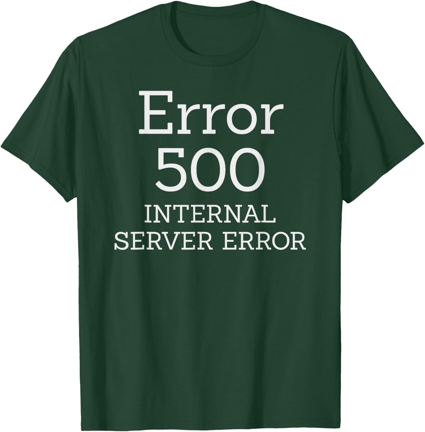 Error 500 Internal Server Error - Web page missing funny IT T-Shirt - T-Shirt | Forest