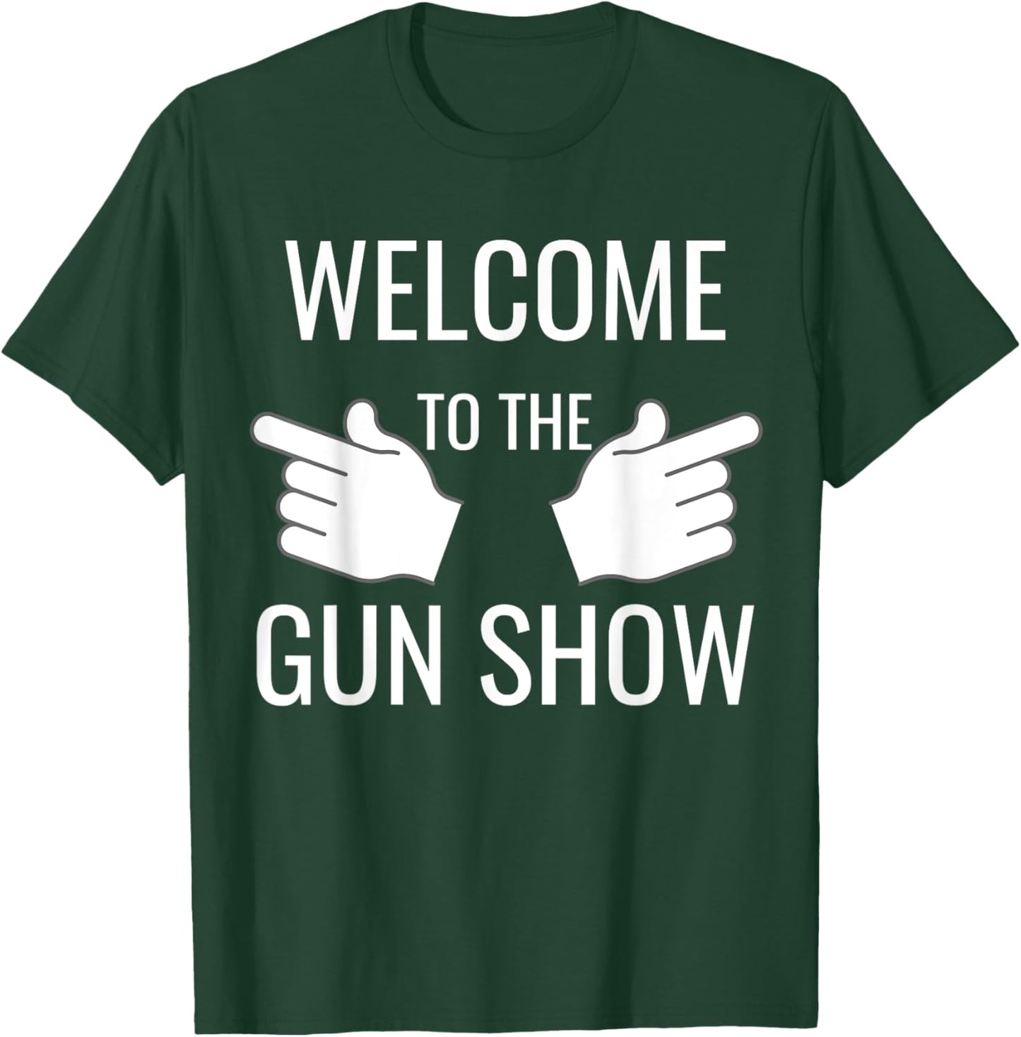 Funny Welcome to the Gun Show Bodybuilding T-Shirt - T-Shirt | Forest
