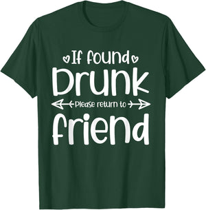If Found Drunk Please Return To Friend Funny Matching Drink T-Shirt - T-Shirt | Forest