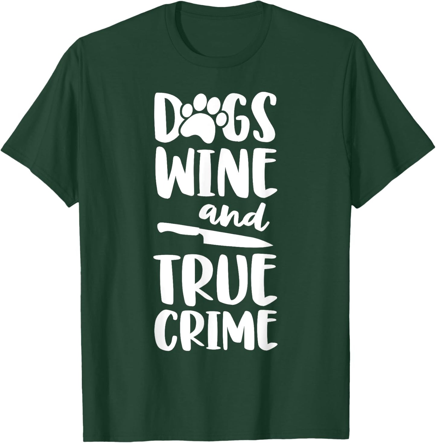 Dogs Wine And True Crime Shirt Women True Crime Junkie T-Shirt - T-Shirt | Forest