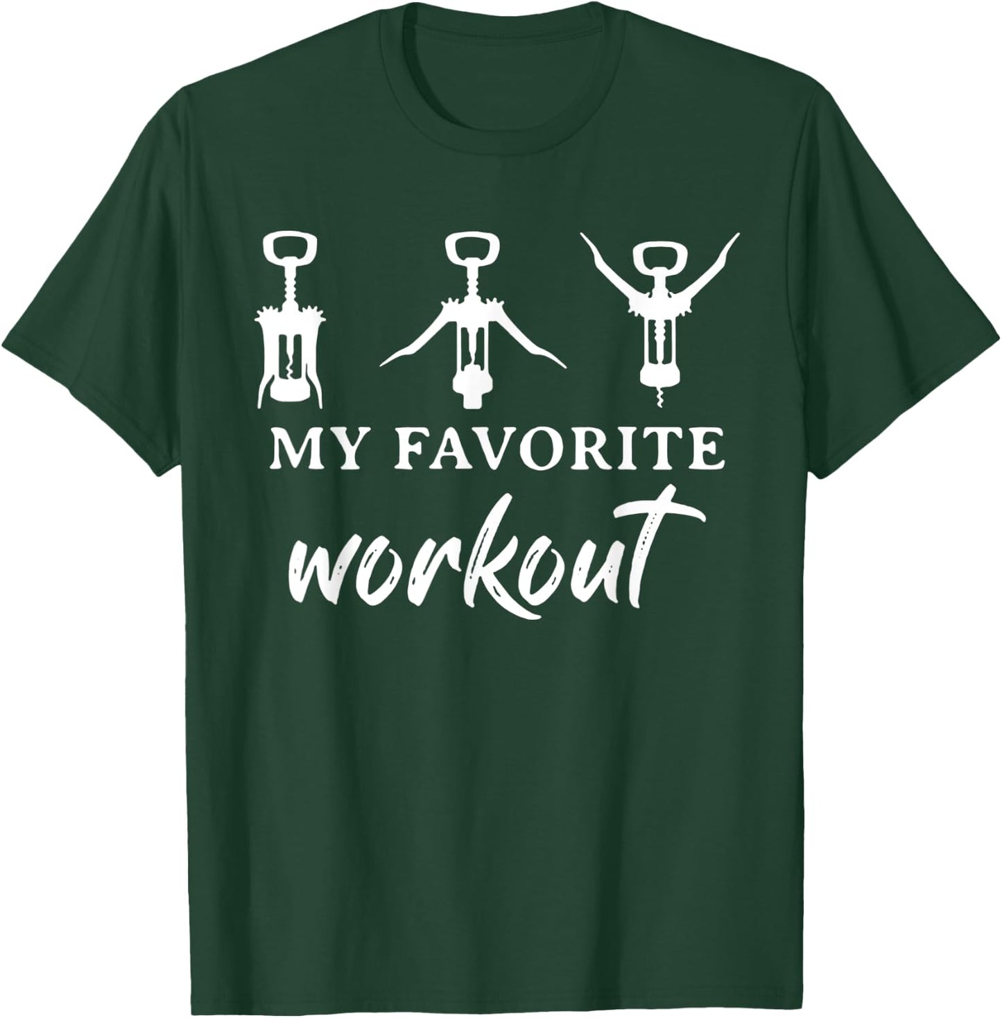 My Favorite Workout Funny Wine Lover T-Shirt - T-Shirt | Forest
