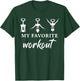 My Favorite Workout Funny Wine Lover T-Shirt - T-Shirt | Forest